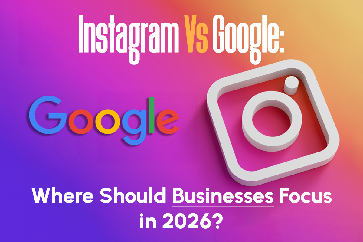 Instagram-vs-Google-Where-Should-Businesses-Focus-in-2026