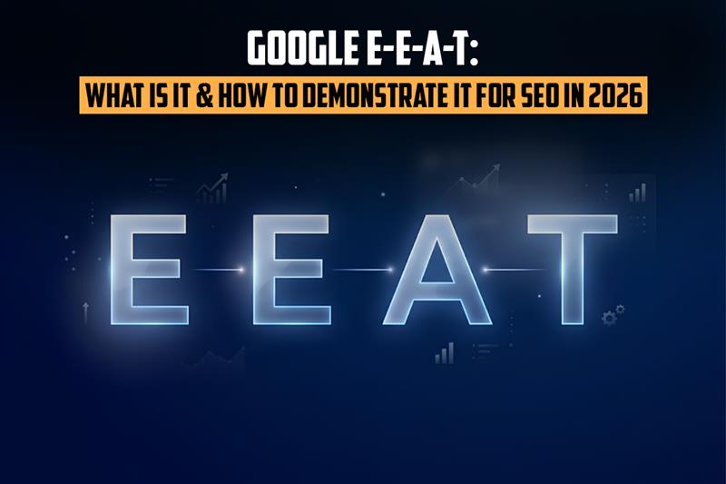 Google E-E-A-T framework illustration showing Experience, Expertise, Authoritativeness and Trustworthiness for SEO in 2026